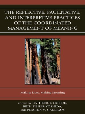 cover image of The Reflective, Facilitative, and Interpretive Practice of the Coordinated Management of Meaning